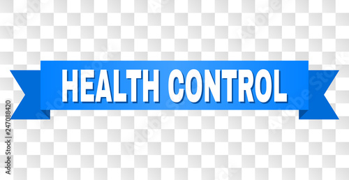 HEALTH CONTROL text on a ribbon. Designed with white caption and blue tape. Vector banner with HEALTH CONTROL tag on a transparent background.