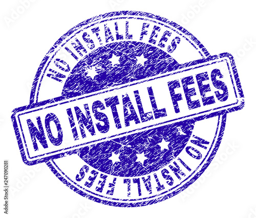 NO INSTALL FEES stamp seal imprint with grunge texture. Designed with rounded rectangles and circles. Blue vector rubber print of NO INSTALL FEES label with unclean texture.
