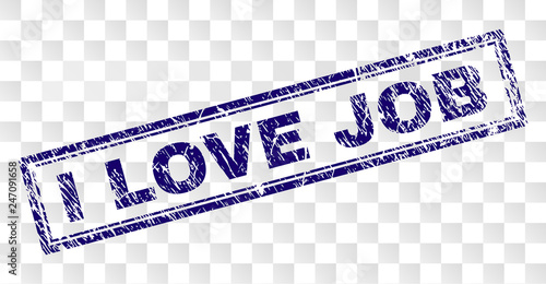 I LOVE JOB stamp seal imprint with rubber print style and double framed rectangle shape. Stamp is placed on a transparent background. Blue vector rubber print of I LOVE JOB title with unclean texture.