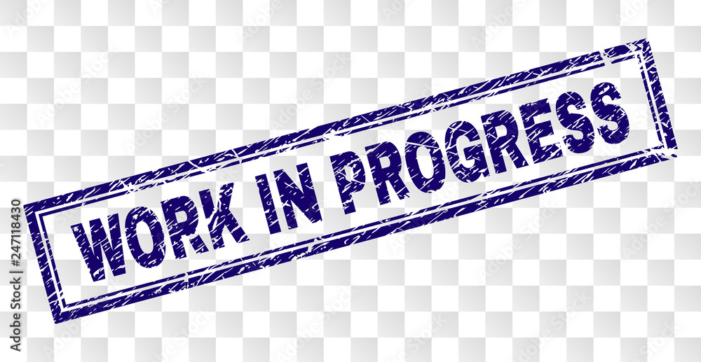Work In Progress Stamp Seal Print With Dirty Style And Double Framed Rectangle Shape Stamp Is Placed On A Transparent Background Stock Vector Adobe Stock Work In Progress Stamp Seal Print With Dirty Style And Double Framed Rectangle Shape Stamp Is Placed On A Transparent Background Stock Vector Adobe Stock