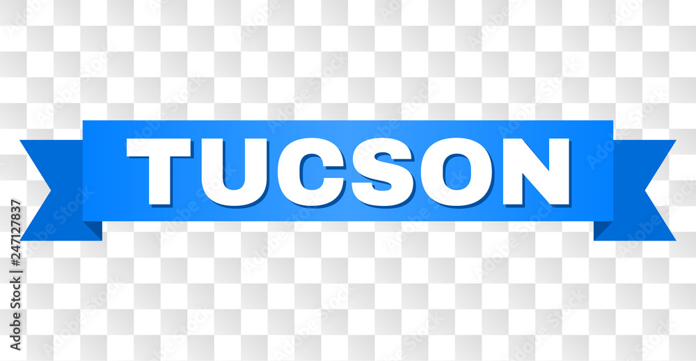 TUCSON text on a ribbon. Designed with white caption and blue tape. Vector banner with TUCSON tag on a transparent background. TUCSON text on a ribbon. Designed with white caption and blue tape. Vector banner with TUCSON tag on a transparent background.