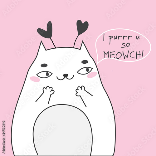 Doodle cute cat and typography I purr you so meowch. Modern artistic illustration for St Valentine's day cards, romantic, love design.