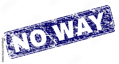 NO WAY stamp seal print with distress style. Seal shape is a rounded rectangle with frame. Blue vector rubber print of NO WAY title with grunge style.