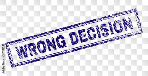 WRONG DECISION stamp seal imprint with rubber print style and double framed rectangle shape. Stamp is placed on a transparent background.