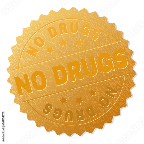 NO DRUGS gold stamp badge. Vector gold award with NO DRUGS text. Text labels are placed between parallel lines and on circle. Golden skin has metallic texture.
