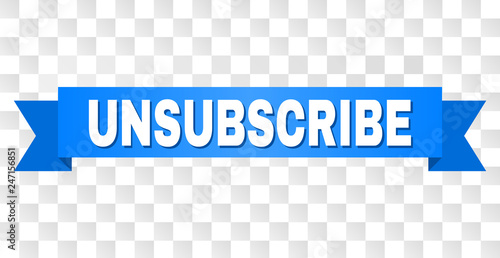 UNSUBSCRIBE text on a ribbon. Designed with white caption and blue stripe. Vector banner with UNSUBSCRIBE tag on a transparent background.