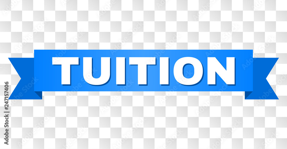 TUITION text on a ribbon. Designed with white caption and blue tape. Vector  banner with TUITION tag on a transparent background. Stock Vector | Adobe  Stock