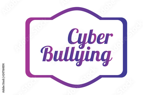 Writing text Cyber Bullying.