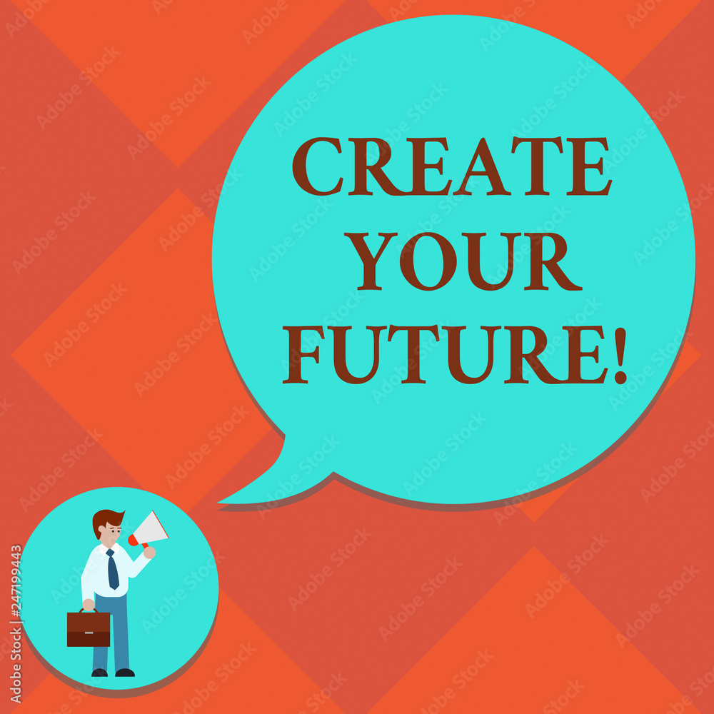 Fototapeta premium Handwriting text Create Your Future. Concept meaning work hard to shape your life and have good career Man in Necktie Carrying Briefcase Holding Megaphone Blank Speech Bubble