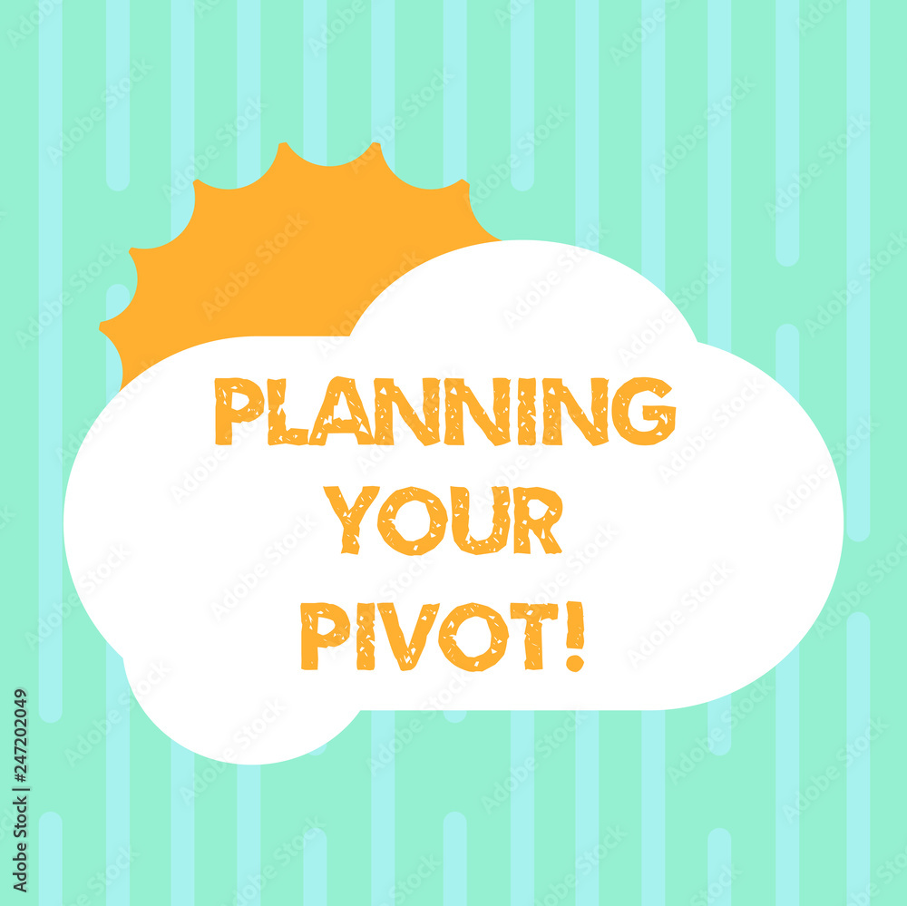 Naklejka premium Word writing text Planning Your Pivot. Business concept for path that most startups go through find right customer Sun Hiding Shining Behind Blank Fluffy Color Cloud photo for Poster Ads