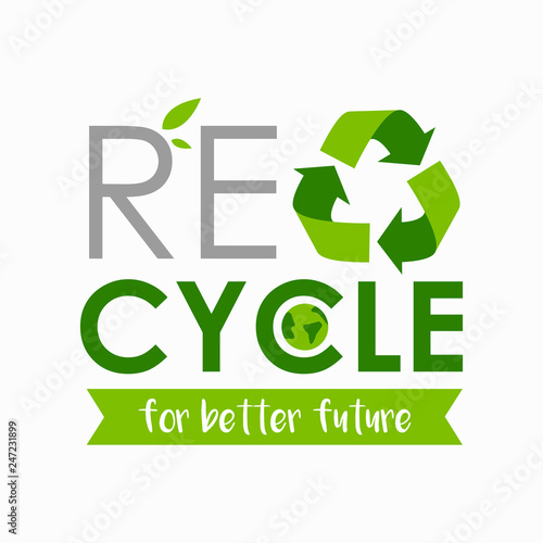 Poster art of Recycle sign with text for better future