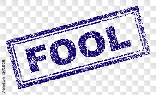 FOOL stamp seal print with rubber print style and double framed rectangle shape. Stamp is placed on a transparent background. Blue vector rubber print of FOOL text with unclean texture.