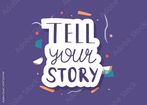 Tell your story handwritten lettering.