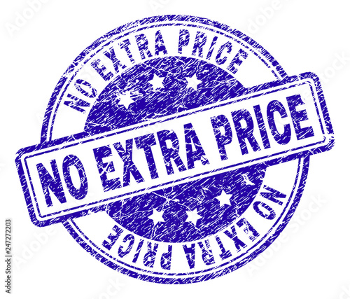 NO EXTRA PRICE stamp seal imprint with distress texture. Designed with rounded rectangles and circles. Blue vector rubber print of NO EXTRA PRICE title with scratched texture.