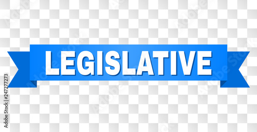 LEGISLATIVE text on a ribbon. Designed with white caption and blue tape. Vector banner with LEGISLATIVE tag on a transparent background.
