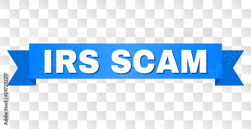 IRS SCAM text on a ribbon. Designed with white title and blue tape. Vector banner with IRS SCAM tag on a transparent background.
