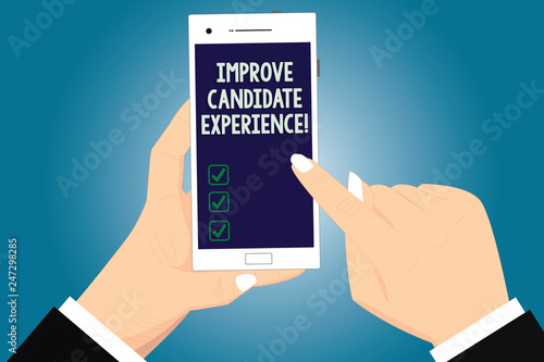 Text sign showing Improve Candidate Experience. Conceptual photo Develop jobseekers feeling during recruitment Hu analysis Hands Holding Pointing Touching Smartphone Blank Color Screen