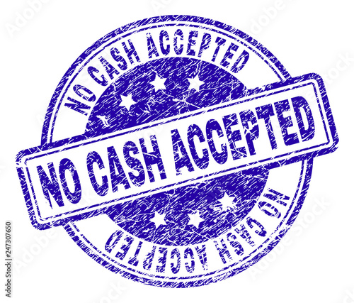 NO CASH ACCEPTED stamp seal imprint with grunge texture. Designed with rounded rectangles and circles. Blue vector rubber print of NO CASH ACCEPTED label with retro texture.