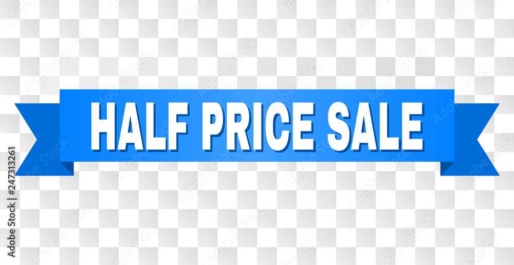 HALF PRICE SALE text on a ribbon. Designed with white caption and blue stripe. Vector banner with HALF PRICE SALE tag on a transparent background. HALF PRICE SALE text on a ribbon. Designed with white caption and blue stripe. Vector banner with HALF PRICE SALE tag on a transparent background.