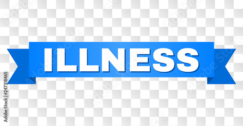 ILLNESS text on a ribbon. Designed with white title and blue tape. Vector banner with ILLNESS tag on a transparent background.