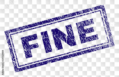 FINE stamp seal print with dirty style and double framed rectangle shape. Stamp is placed on a transparent background. Blue vector rubber print of FINE label with scratched texture.