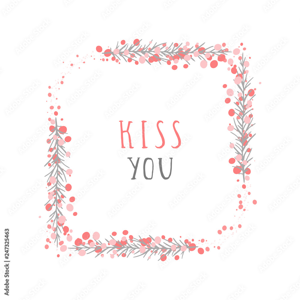 Vector illustration of hand drawn text KISS YOU, floral element decorative and round frame on white background. Colorful.
