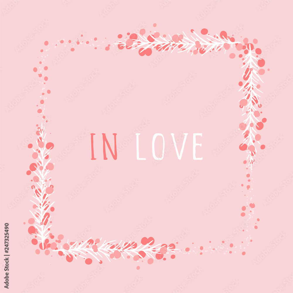 Vector hand drawn illustration of text IN LOVE and floral rectangle frame on pink background. 