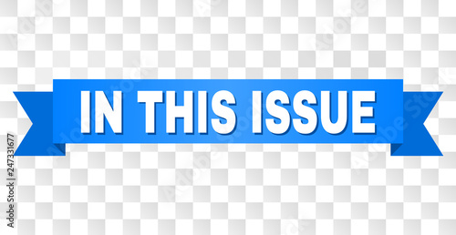 IN THIS ISSUE text on a ribbon. Designed with white caption and blue tape. Vector banner with IN THIS ISSUE tag on a transparent background.
