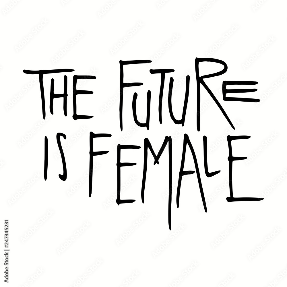 Hand written lettering quote The future is female. Isolated, black on white background. Vector illustration. Design concept for girl power, womens day, feminism photo overlay, t-shirt print.