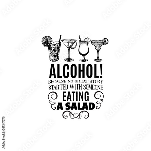 Quote typographical background about alcohol.  Hand drawn sketch of pina colada with slice of pineapple, margarita,mojito, cosmopolitan. Bar menu design. Template for card poster and banner.