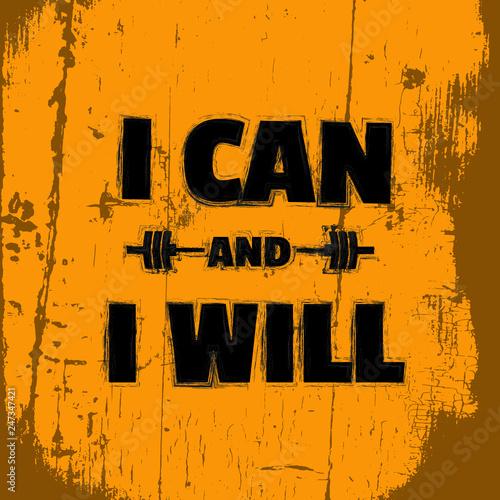 Colorful quote typographical motivational  background. I can and I will. Illustration of barbell.  Template for poster business card banner and print for t-shirt.