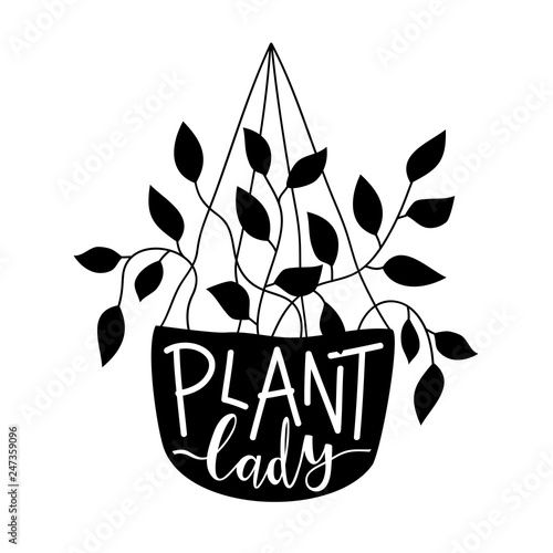 Vector illustration with hanging pot, black leaf and lettering text - Plant lady. Monochrome female typography poster, home decoration, apparel print design
