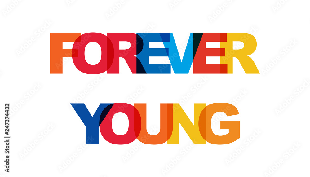 Forever young, phrase. Concept of simple text for typography poster, sticker design, apparel print, greeting card or postcard. Graphic slogan isolated on white background. Forever young, phrase. Concept of simple text for typography poster, sticker design, apparel print, greeting card or postcard. Graphic slogan isolated on white background.