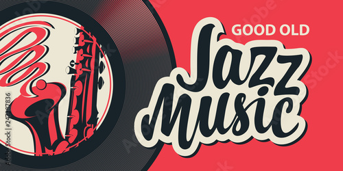 Vector poster or banner with calligraphic inscription Jazz music with vinyl record and saxophone in retro style on red background