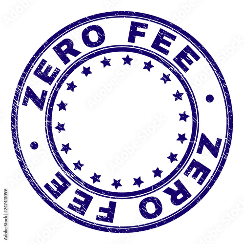 ZERO FEE stamp seal watermark with grunge texture. Designed with round shapes and stars. Blue vector rubber print of ZERO FEE title with corroded texture.
