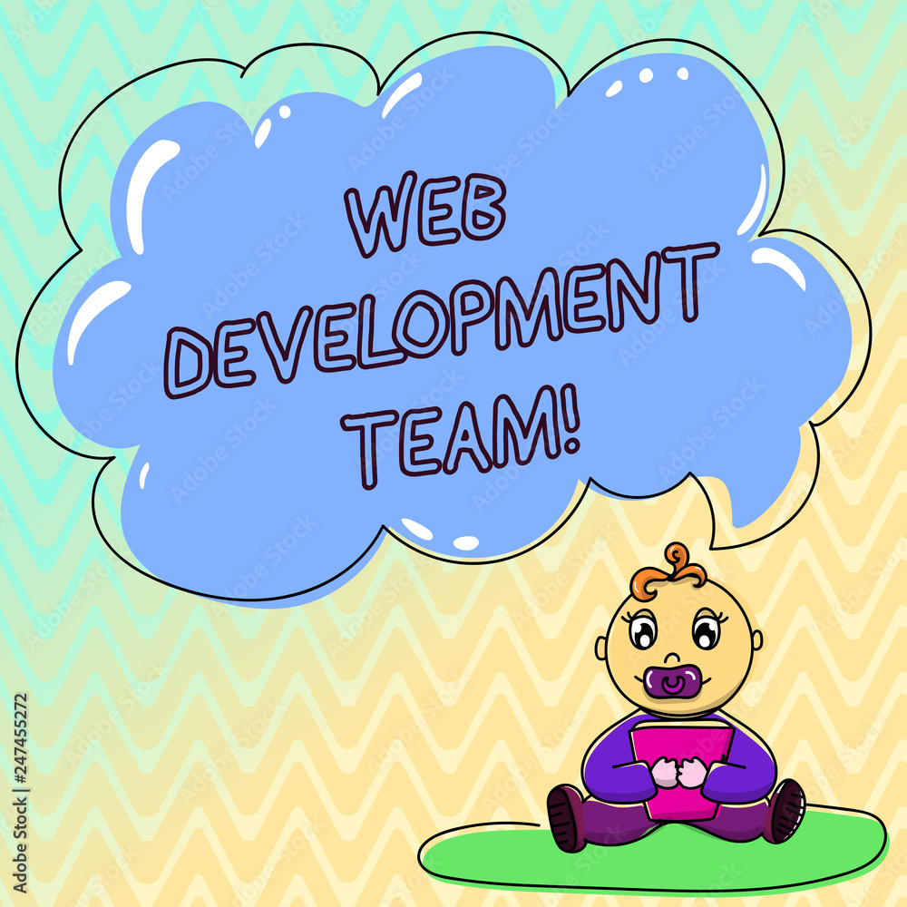 Fototapeta premium Handwriting text Web Development Team. Concept meaning a team of developers working towards an end goal Baby Sitting on Rug with Pacifier Book and Blank Color Cloud Speech Bubble
