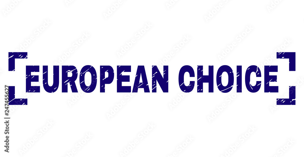 EUROPEAN CHOICE label seal print with grunge style. Text label is placed between corners. Blue vector rubber print of EUROPEAN CHOICE with scratched texture.
