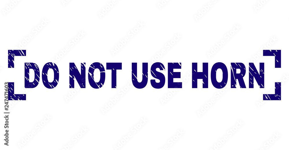 DO NOT USE HORN text seal imprint with grunge texture. Text label is placed inside corners. Blue vector rubber print of DO NOT USE HORN with unclean texture.