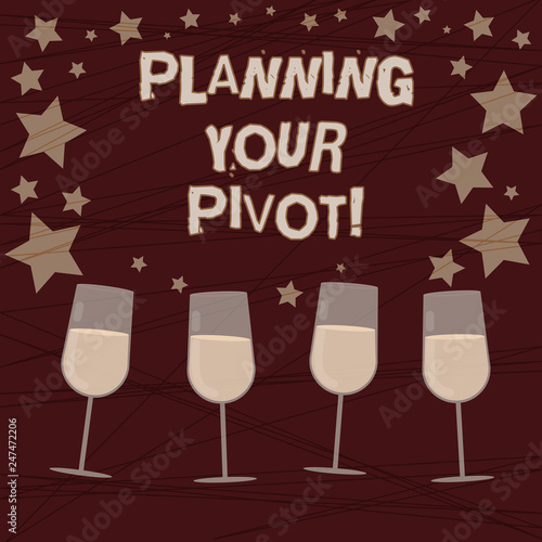 Conceptual hand writing showing Planning Your Pivot. Business photo showcasing path that most startups go through find right customer Filled Cocktail Wine with Scattered Stars Confetti Stemware