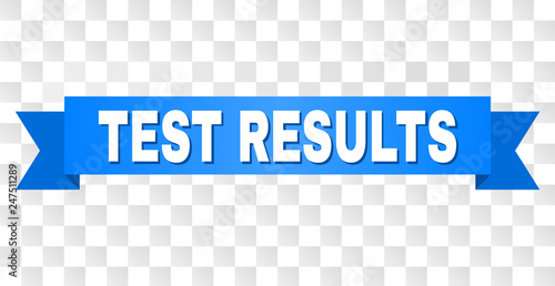 TEST RESULTS text on a ribbon. Designed with white caption and blue tape. Vector banner with TEST RESULTS tag on a transparent background.