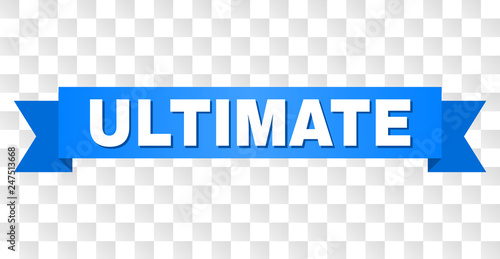 ULTIMATE text on a ribbon. Designed with white title and blue stripe. Vector banner with ULTIMATE tag on a transparent background.