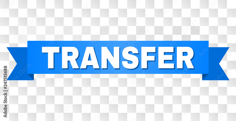 TRANSFER text on a ribbon. Designed with white title and blue tape ...