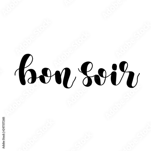 Bon soir. Good evening in French. Hand lettering illustration. Motivating modern calligraphy.