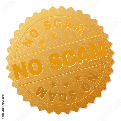 NO SCAM gold stamp award. Vector gold award with NO SCAM title. Text labels are placed between parallel lines and on circle. Golden skin has metallic structure.