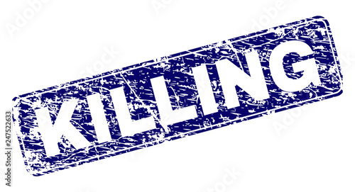 KILLING stamp seal print with distress texture. Seal shape is a rounded rectangle with frame. Blue vector rubber print of KILLING label with scratched texture.
