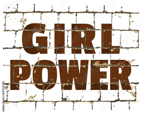 Girl Power printed on stylized brick wall. Textured humorous inscription for your design. Vector