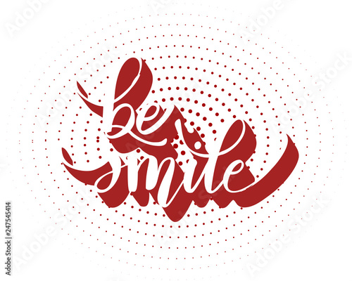 Be smile greating card hand lettering text, brush ink calligraphy, vector type design.