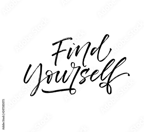 Find yourself postcard. Hand drawn brush style modern calligraphy. Vector  illustration of handwritten lettering. 