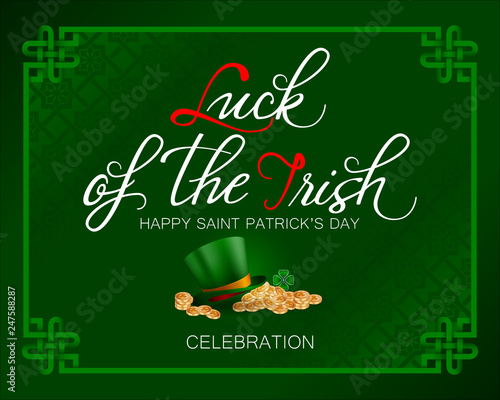 Holiday design, background with handwriting texts, Celtic knot, green hat with orange ribbon and golden coins for St. Patrick's day celebration