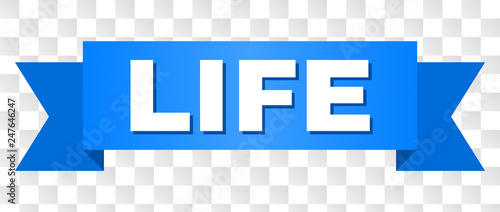 LIFE text on a ribbon. Designed with white caption and blue tape. Vector banner with LIFE tag on a transparent background.